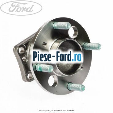 Butuc roata spate Ford Fiesta 2013-2017 1.5 TDCi 100 cai #F089A6AF33